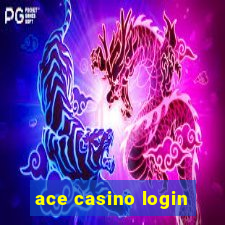 ace casino login